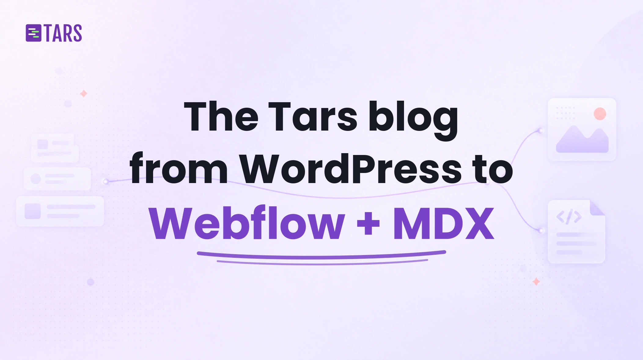 The Tars blog from WordPress to Webflow and MDX, with a publishing path splitting into visual content and code